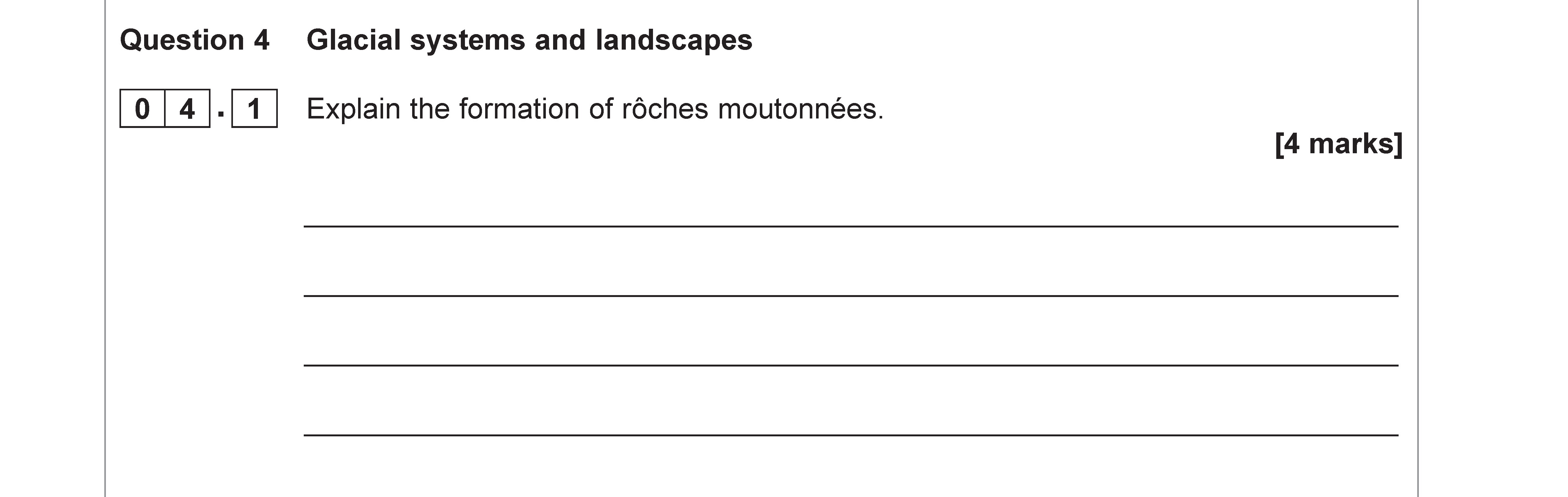 Explain-the-formation-of-roches-moutonnées.---AQA-A-Level Geography-Question 4-2019-Paper 1.png